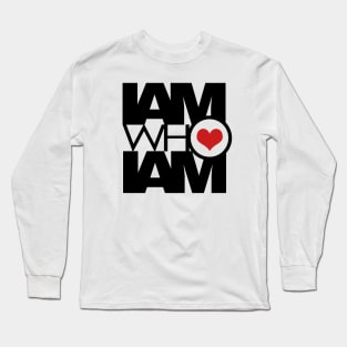 I AM WHO I AM v2 Long Sleeve T-Shirt